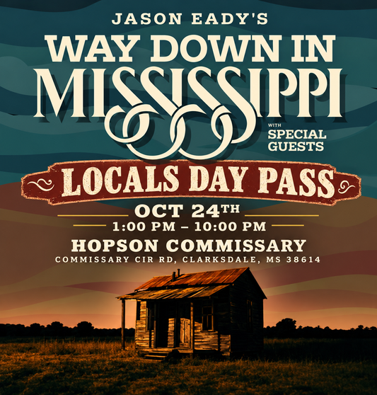 2026 Locals Only Saturday Pass — Way Down in Mississippi